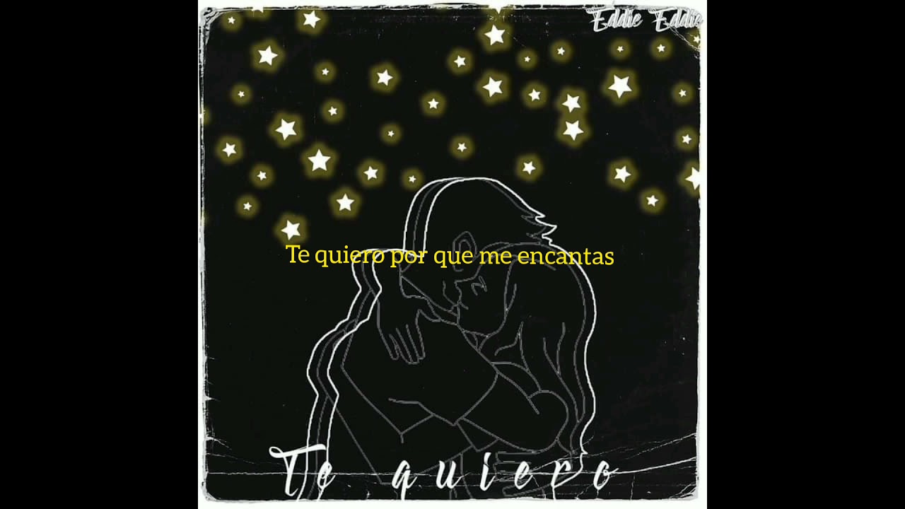 Eddie Eddie - Te Quiero (Lyric Video)