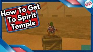 How To Get To Spirit Temple in The Legend of Zelda Ocarina of Time
