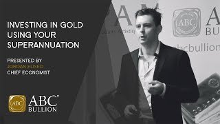 ABC Bullion - Investing in Gold using your Superannuation