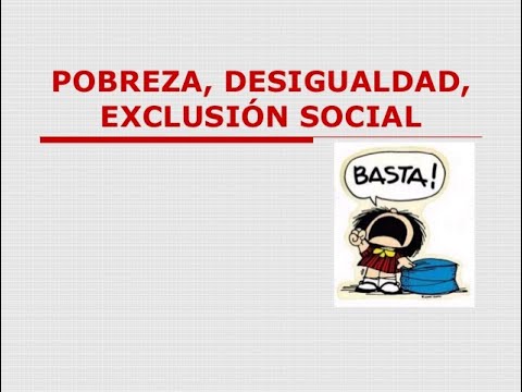 POBREZA, DESIGUALDAD y EXCLUSIÓN SOCIAL - YouTube
