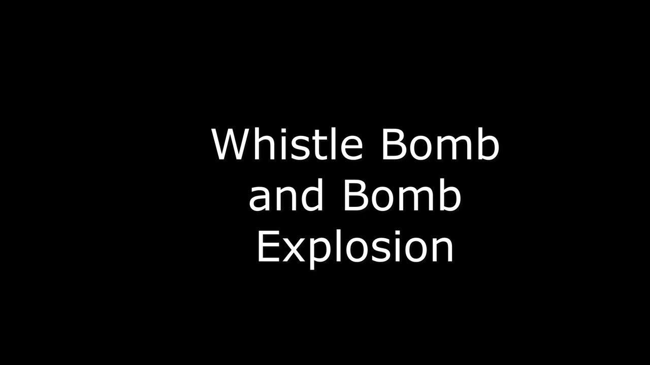 Whistle Bomb Bomb Explosion WARNING sound disturbing !!!!!! YouTube