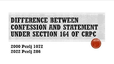 Difference between Confession and statement under section 164 of Crpc