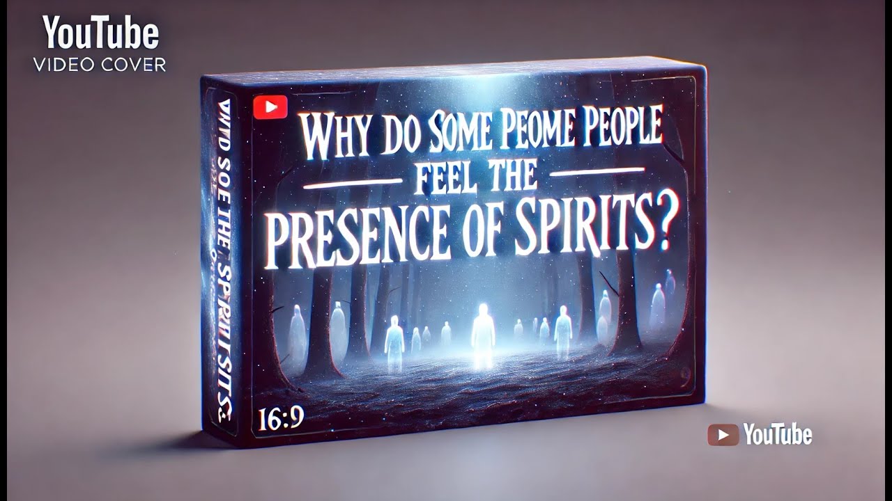 Why Can Some People Sense the Presence of Spirits?