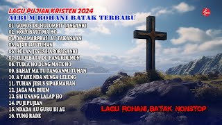 Lagu Rohani Batak Terbaru 2024 || Lagu Puji Pujian Menyentuh Hati dan  Lagu Rohani Kristen New 2024