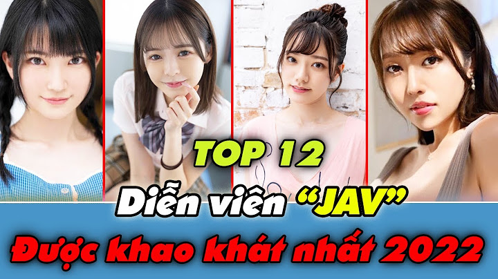 Top 10 nữ jav có cái ấy đẹp nhất năm 2024