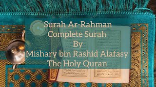 Surah Ar-Rahman by Mishary bin Rashid Alafasy ( Complete Surah)