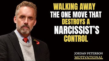 Walking Away The One Move That Destroys a Narcissist’s Control | Jordan Peterson | Motivational