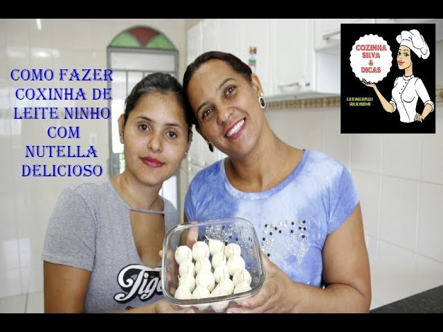 COMO FAZER COXINHA DE LEITE NINHO COM NUTELLA DELICIOSO