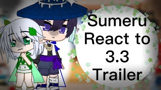 Sumeru react to 3.3 trailer 💚// Genshin Impact ✨// Read desc!