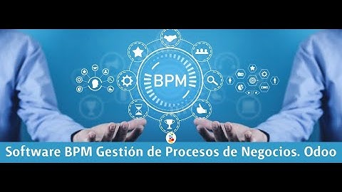 Software BPM Gestión de Procesos de Negocios. Odoo. Openinnova