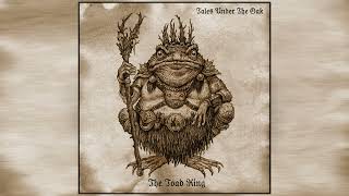 Tales Under The Oak - The Toad King (Full Album)