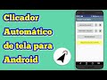 Clicador Automático de tela para Android