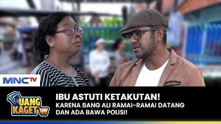 KEDATANGAN BANG ALI! Bikin Ibu Astuti Takut | UANG KAGET LAGI | PART 1/3