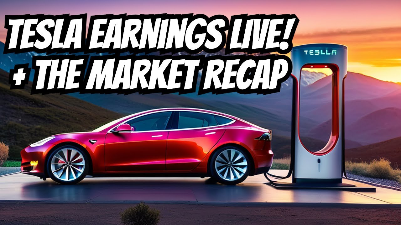 TESLA Earnings LIVE! + The BEST Market Recap! - YouTube