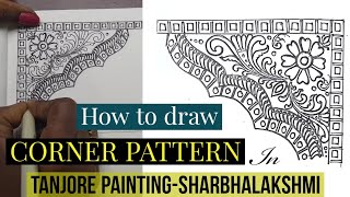 How to Draw Corner Pattern in Tanjore painting -1- Sharbhalakshmi