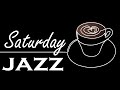 Saturday Morning Jazz | Good Morning Mood Café Jazz & Bossa Nova Music