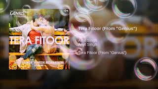 Tera Fitoor Jab Se Chad Gaya Full Song Audio | Arijit Singh | Himesh Reshmaiya | Genius | 2018 Hits