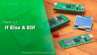 If, Else, & Elif | Raspberry Pi Pico Workshop: Chapter 3.3