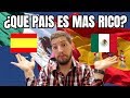 QUE PAÍS ES MÁS RICO ¿MÉXICO O ESPAÑA? | ESPAÑOL REACCIONA | JON SINACHE