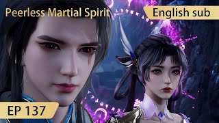 [Eng Sub] Peerless Martial Spirit EP137