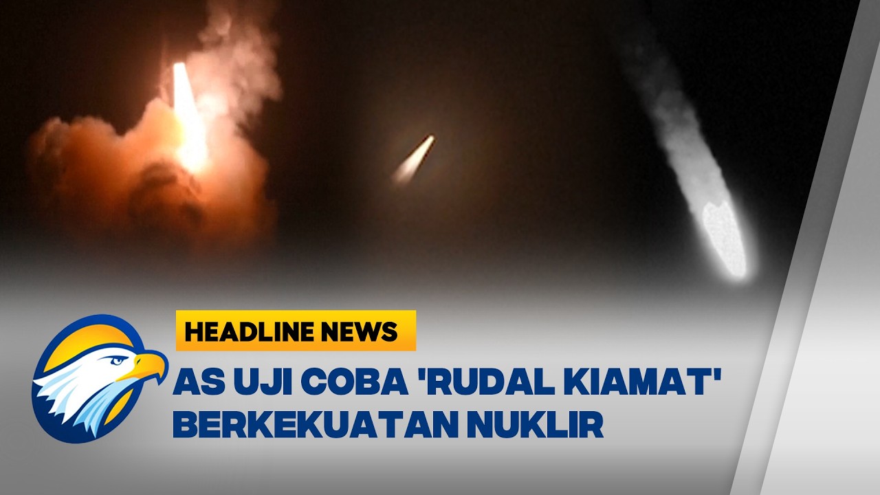 [HEADLINE NEWS 07/03] AS Uji Coba 'Rudal Kiamat' Minuteman III Ditengah Perang