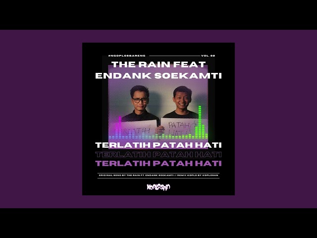 Terlatih Patah Hati - The Rain feat  Endank Soekamti ( Koplosan Remix ) class=