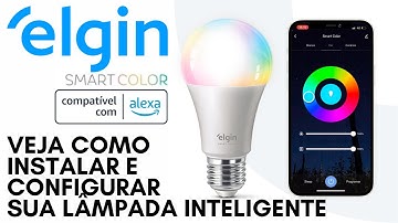 Lâmpada Elgin Smart Color - Como Instalar, Configurar, Sincronizar com Alexa e Comandos das Luzes