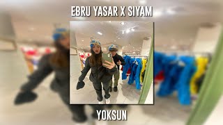 Ebru Yaşar ft. Siyam - Yoksun (Speed Up) Resimi