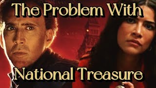 The Problem With National Treasure - Film Obscura