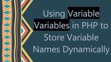 Using Variable Variables in PHP to Store Variable Names Dynamically