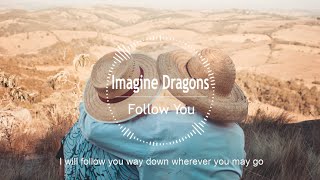 Imagine Dragons - Follow You(lyrics)