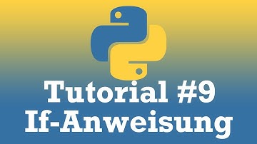 Python Tutorial #9 Wie funktioniert eine IF Anweisung in Python? [GERMAN/DEUTSCH]