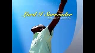 Lord I Surrender by Jermaine Gordon and Nicolleen Brown