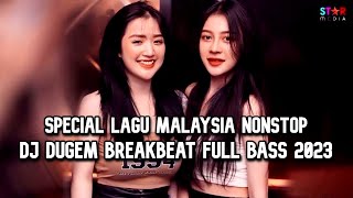 SPECIAL LAGU MALAYSIA NOSNTOP 2024 !! DJ DUGEM BREAKBEAT TERBARU MALAYSIA FULL BASS 2024