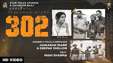 302 | Jaskaran Riarr | Deepak Dhillon | Mahi Sharma | Pezi Miaa | New Punjabi Songs 2022