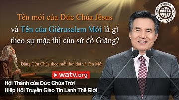 Ðấng Cứu Chúa theo mỗi thời đại và Tên Mới 【Hội Thánh Đức Chúa Trời Mẹ】