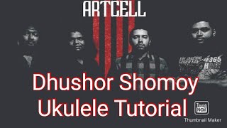 Dhushor shomoy - artcell ukulele tutorial