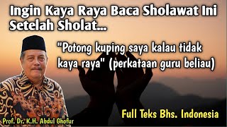 Sholawat Agar Cepat Kaya Raya  | KH Abdul Ghofur