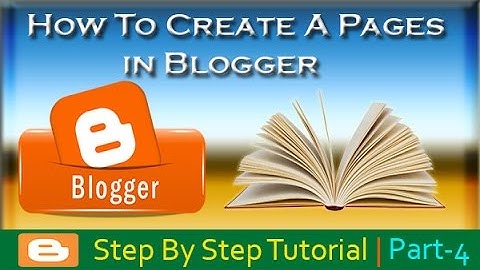 How To Create Pages And Write Posts Under Them In Blog - Step By Step Tutorial 4 - 2017 Hindi