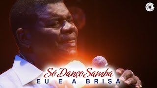 Video thumbnail of "Emílio Santiago | Eu e a brisa | Só danço samba "Ao Vivo""