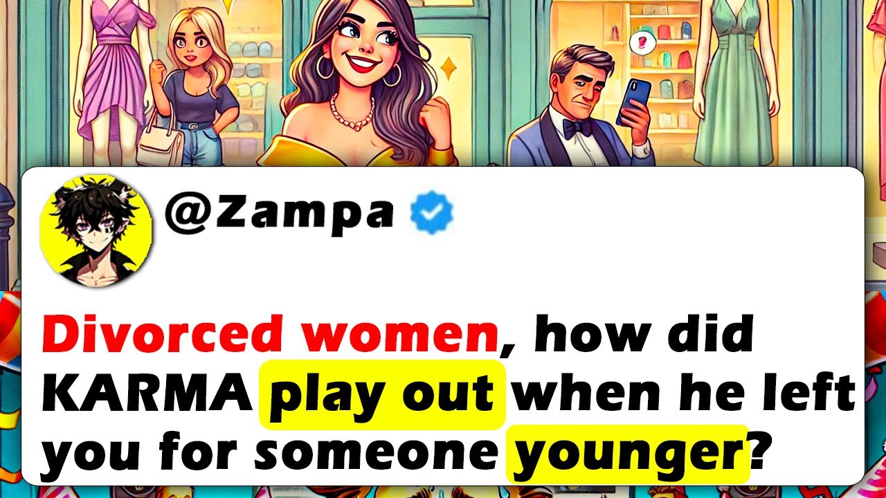 Divorced Women, How Did KARMA Play Out When He Left You For Someone Younger?