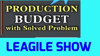 PRODUCTION BUDGET//WORKED EXAMPLE GIVEN. #cpa #Kasneb. with Tutor: Joseph Julius