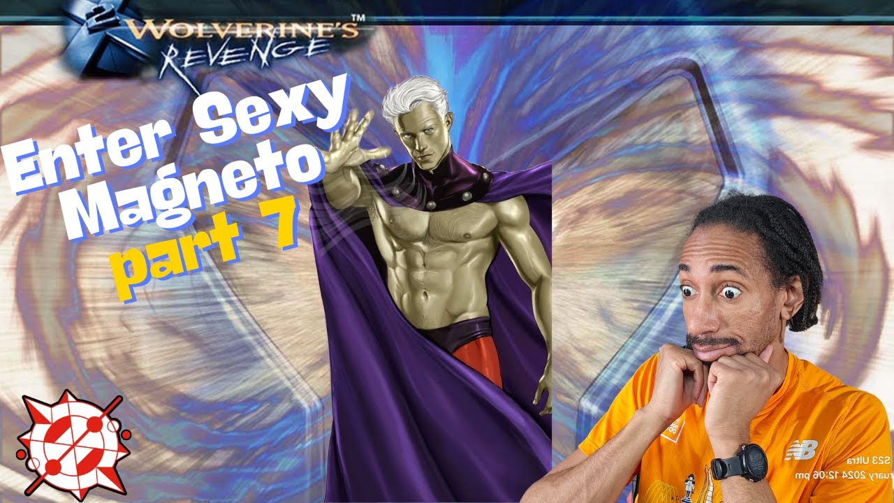 Enter SEXY Magneto. Kyle plays Wolverine's Revenge part 7