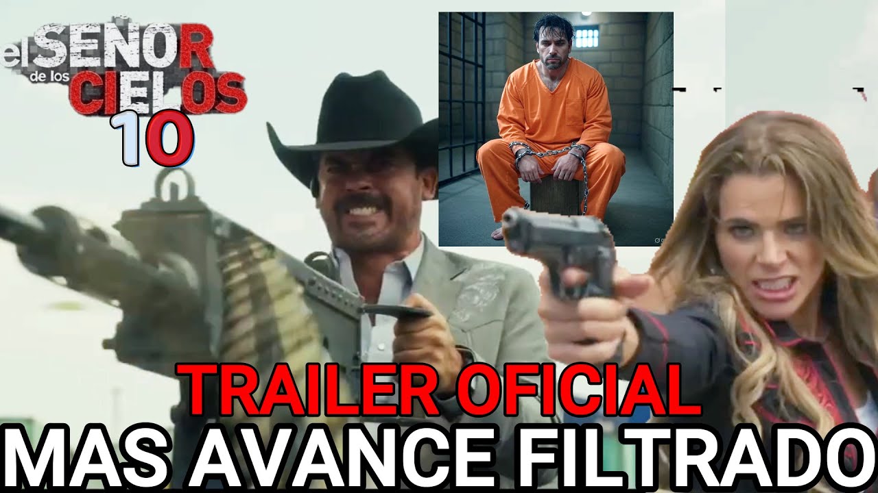 TRAILER OFICIAL EL SEÑOR DE LOS CIELOS 10 MAS TRAMA FILTRADA DINASTIA ...