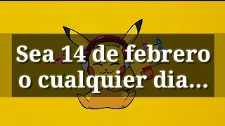 y pase lo que pase siempre me vas a tener sea 14 de febrero o cualquier dia del mes* (Letra/Lyrics)