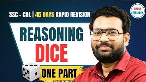 SSC - CGL 45 DAYS RAPID REVISION | REASONING DICE | ONE SHOT BY PIYUSH VARSHNEY SIR