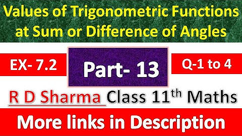 Values of Trigonometric Functions at Sum or Difference of Angles | R D Sharma Class 11th | Part 13