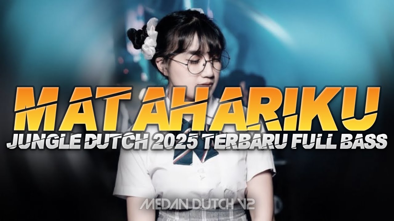 DJ MATAHARIKU X SUMPAH DAN CINTA MATIKU JUNGLE DUTCH 2025 TERBARU FULL BASS