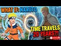 What if Naruto Time Traveled 20 Years Past? part- 34