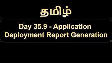 Day 35.9 Application Deployment Report Generation